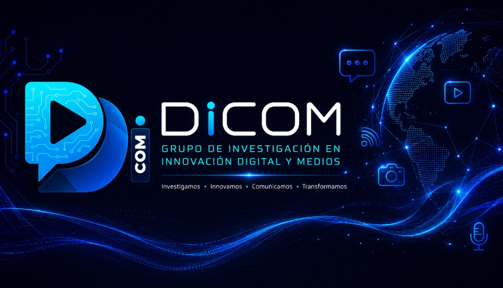 Grupo de Investigación DICOM - Innovación en Comunicación Digital y Medios